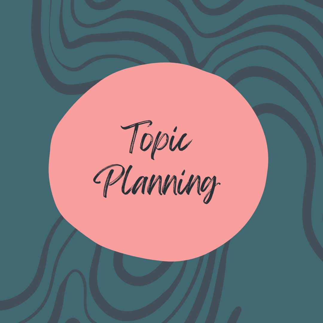 Topic Planning- coming soon